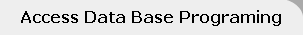 Access Data Base Programing